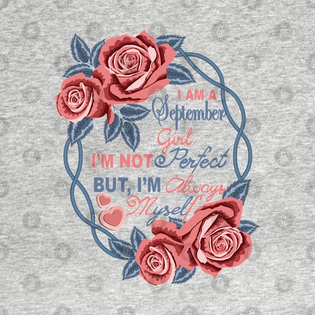 I Am A September Girl by Designoholic